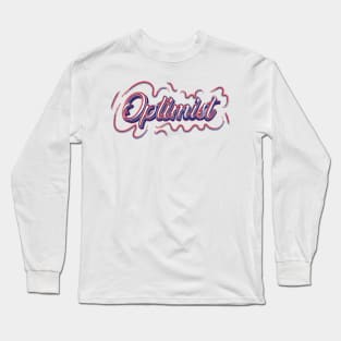 Optimist! Long Sleeve T-Shirt